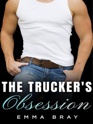 cover image of The Trucker's Obsession